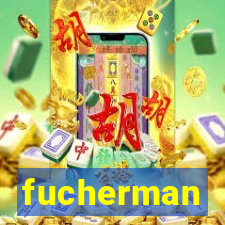 fucherman