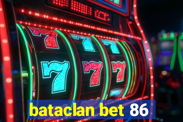 bataclan bet 86