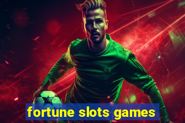 fortune slots games