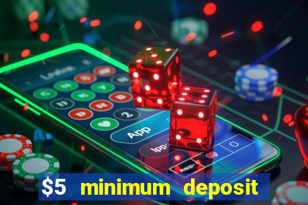 $5 minimum deposit casino 2019 nz