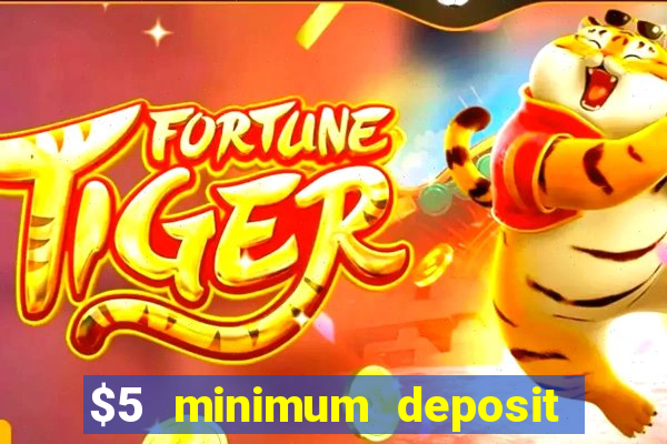 $5 minimum deposit real money casino canada