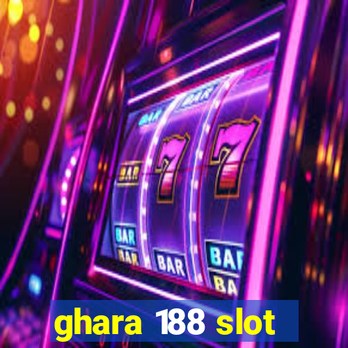 ghara 188 slot