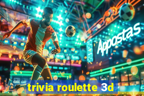 trivia roulette 3d