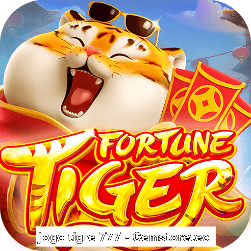 jogo tigre 777 - Cemstoretec