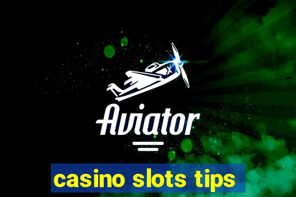 casino slots tips