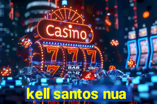 kell santos nua