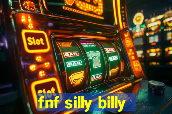 fnf silly billy