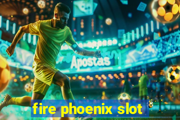 fire phoenix slot