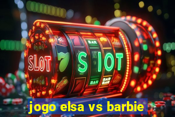 jogo elsa vs barbie