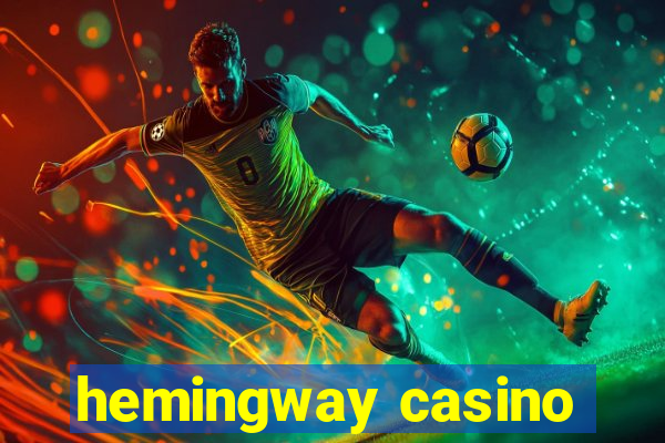 hemingway casino