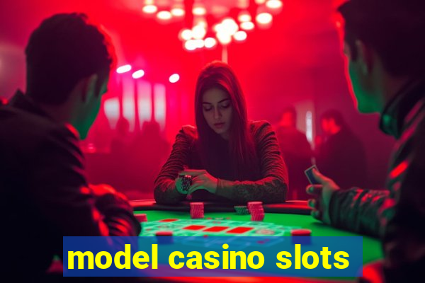 model casino slots