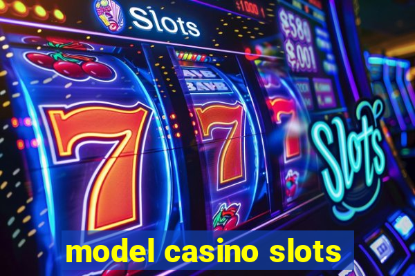 model casino slots