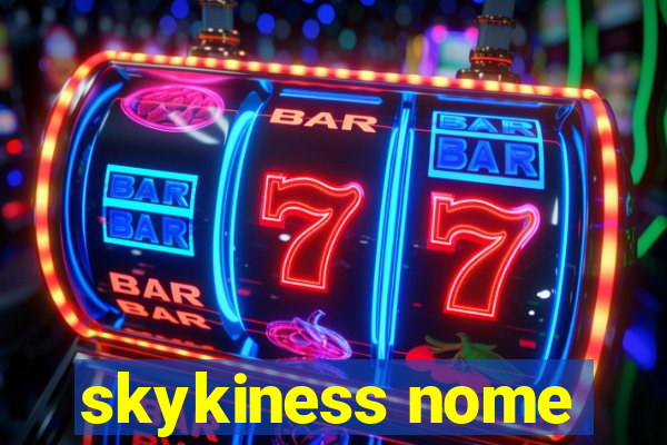 skykiness nome