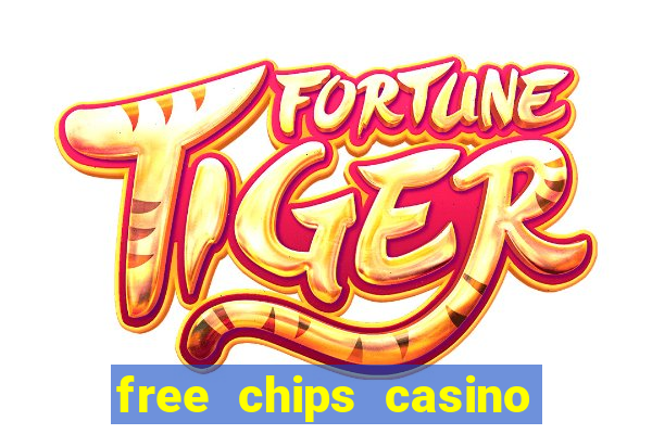 free chips casino no deposit