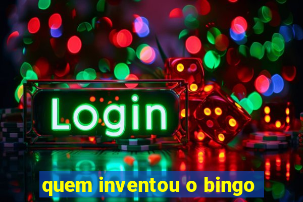 quem inventou o bingo