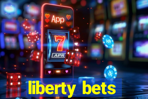 liberty bets