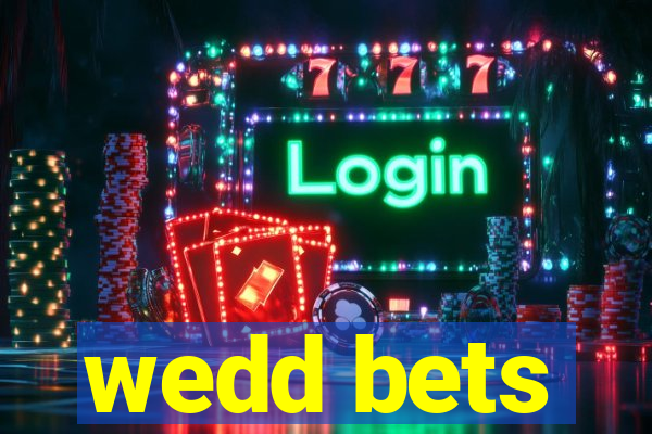 wedd bets