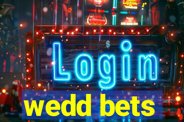 wedd bets