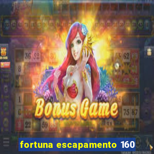 fortuna escapamento 160