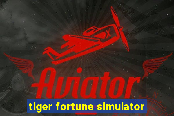 tiger fortune simulator