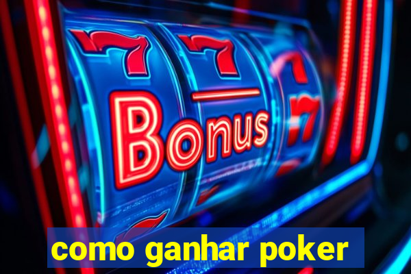 como ganhar poker