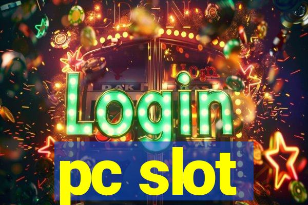 pc slot