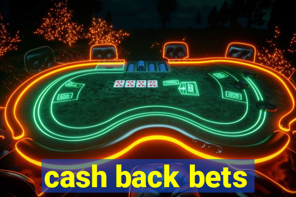 cash back bets