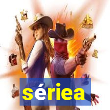 sériea