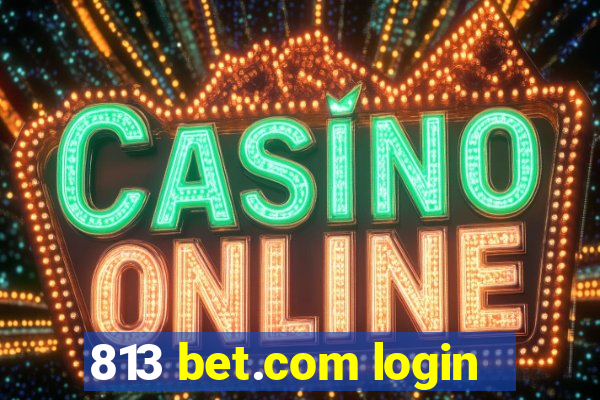 813 bet.com login