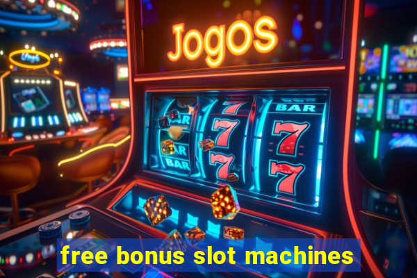 free bonus slot machines