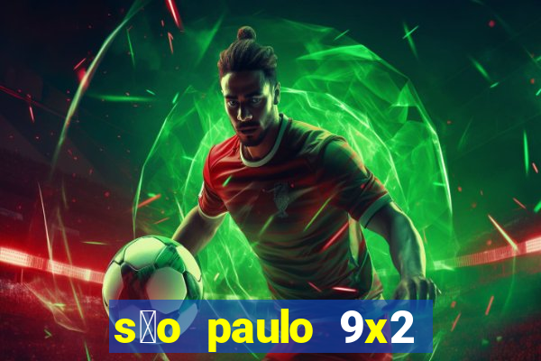 s茫o paulo 9x2 corinthians data