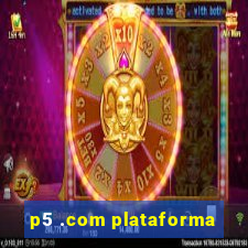 p5 .com plataforma