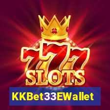 KKBet33EWallet