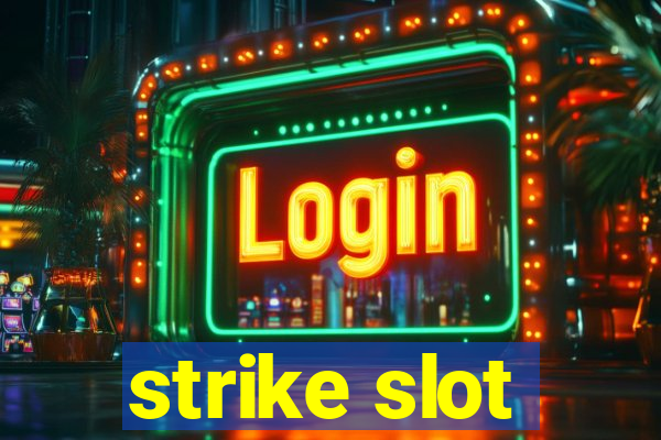 strike slot