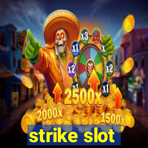 strike slot