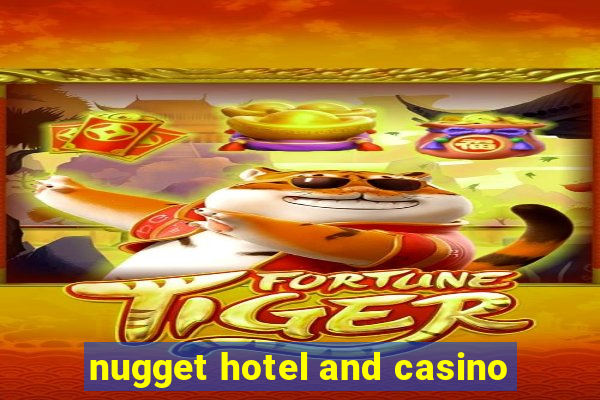 nugget hotel and casino