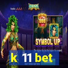 k 11 bet