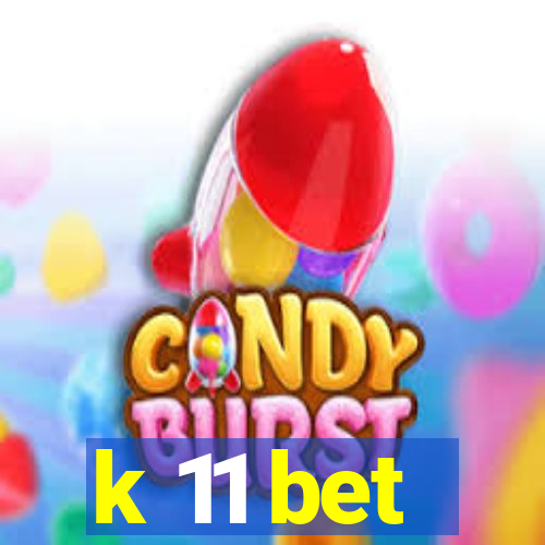 k 11 bet