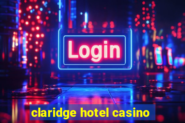 claridge hotel casino