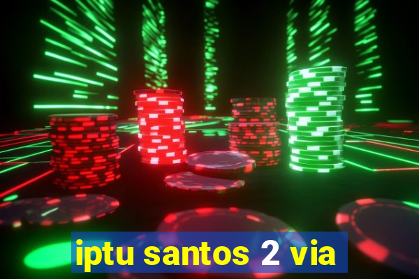 iptu santos 2 via