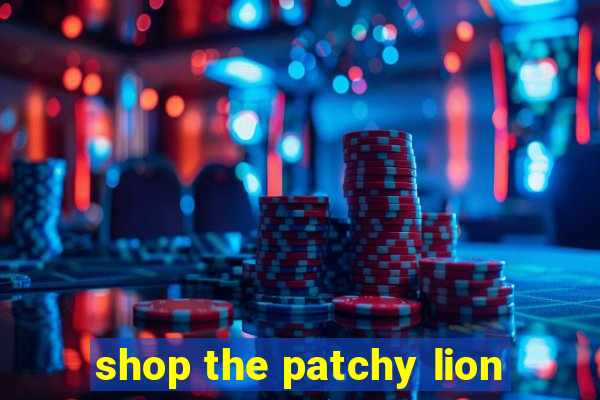 shop the patchy lion