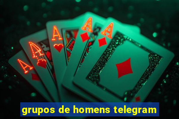 grupos de homens telegram