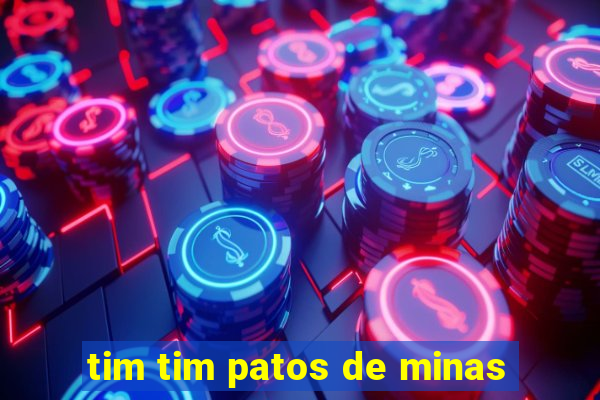 tim tim patos de minas