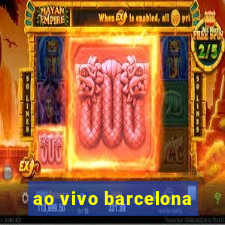 ao vivo barcelona