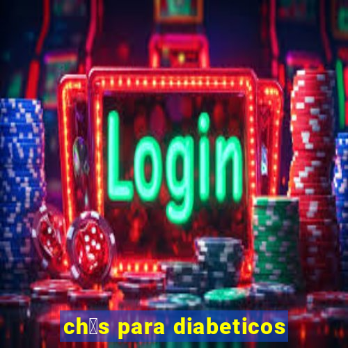 ch谩s para diabeticos