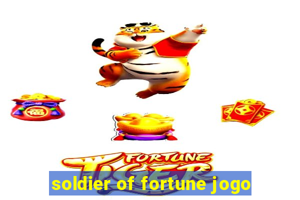 soldier of fortune jogo