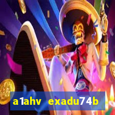 a1ahv exadu74b slots games