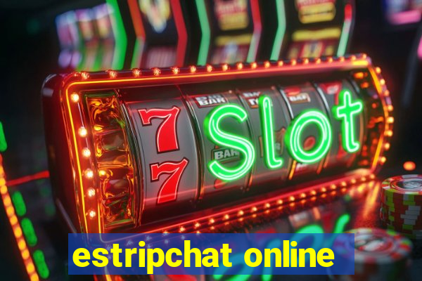 estripchat online