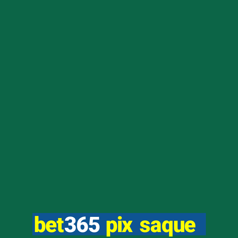 bet365 pix saque