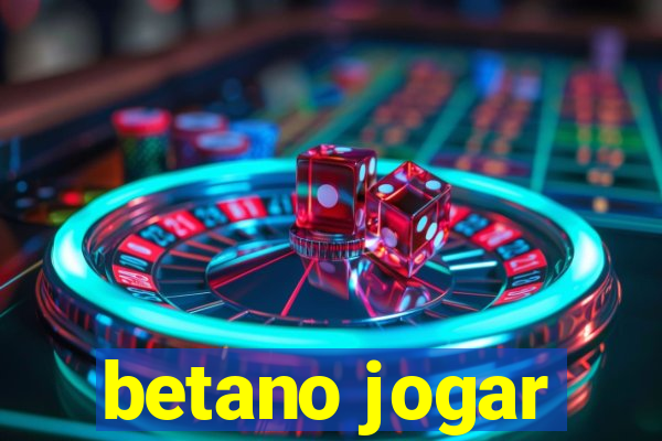 betano jogar